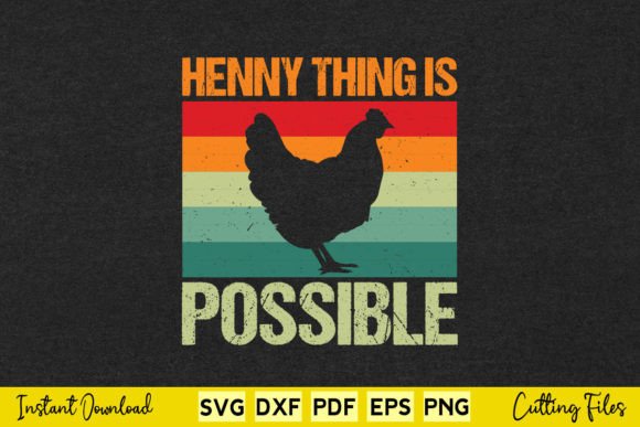 Chicken Henny Thing is Possible Retro Graphics for Crafts