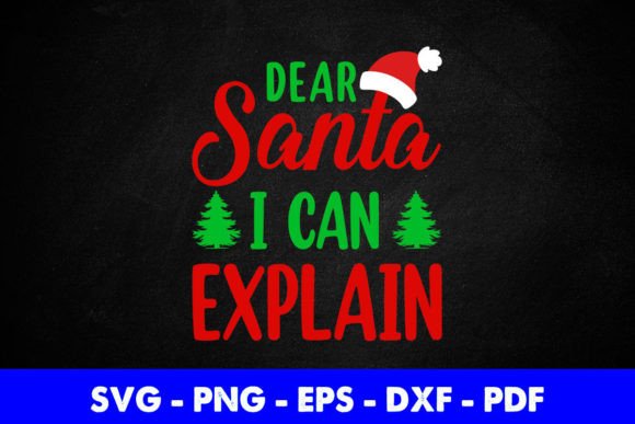 Dear Santa I Can Explain Christmas Graphics for Crafts