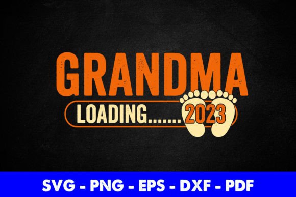 Grandma 2023 Loading Graphics for Crafts