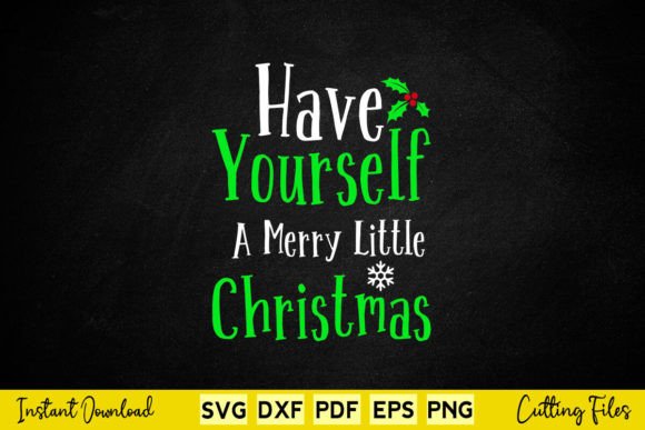 Have a Youeself a Merry Little Christmas Graphics for Crafts