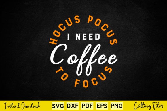 Hocus Pocus I Need Coffee Halloween Graphics