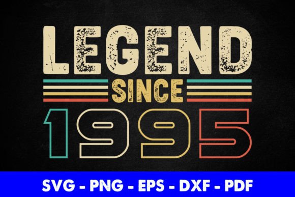 Legend Since 1995 Birthday T-Shirt Graphics for Crafts