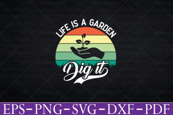 Life is a Garden Dig It Retro Vintage Graphics