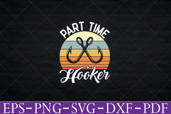 Part Time Hooker Funny Fishing Hook Graphics for Crafts