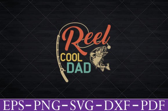 Reel Cool Dad Graphics for Crafts Projects