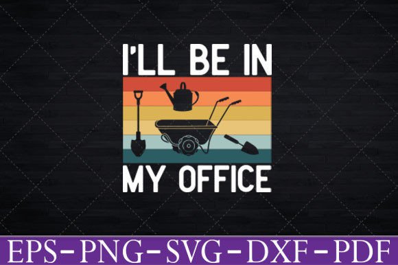 Retro Gardener Gift I’ll Be in My Office Graphics